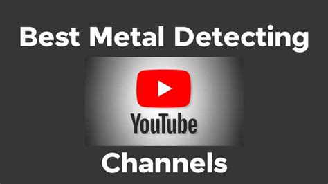 best metal detecting youtube channels.